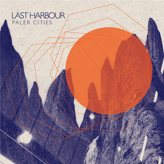 Last Harbour - Paler Cities 7"