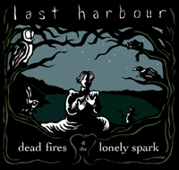 Last Harbour -  Dead Fires and the Lonely Spark
